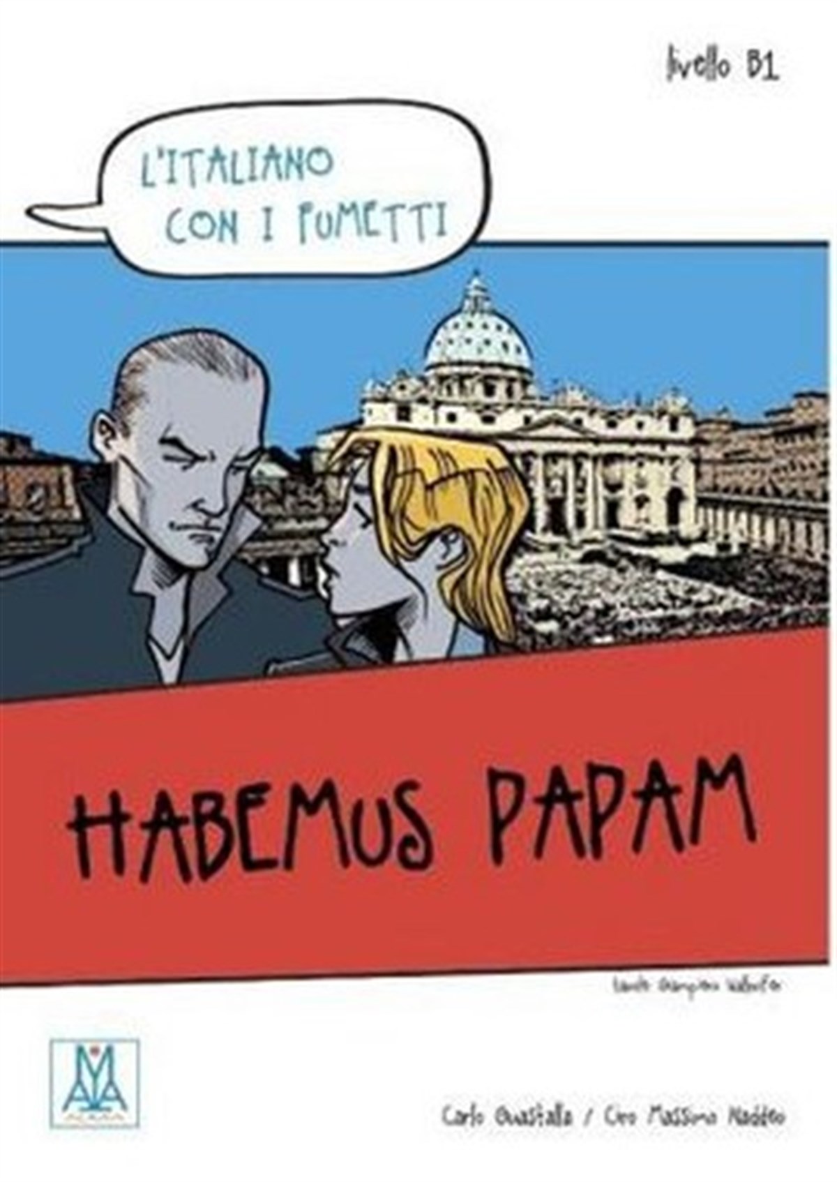 Carlo GuastallaGraded ReadersHabemus Papam (L'italiano Con i Fumetti- Livello: B1) İtalyanca Okuma Kitabı