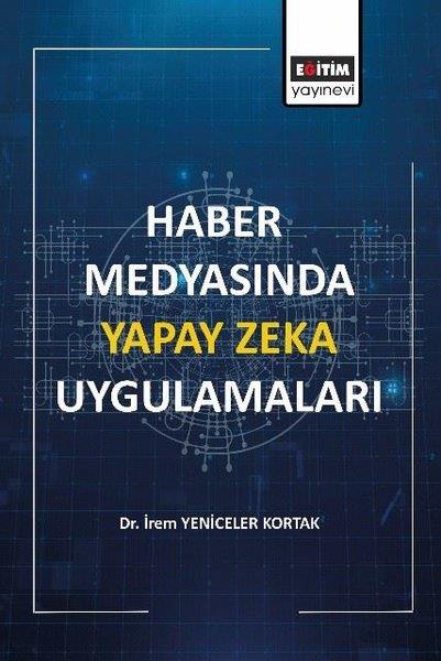 İrem Yeniceler KortakMedyaHaber Medyasında Yapay Zeka Uygulamaları