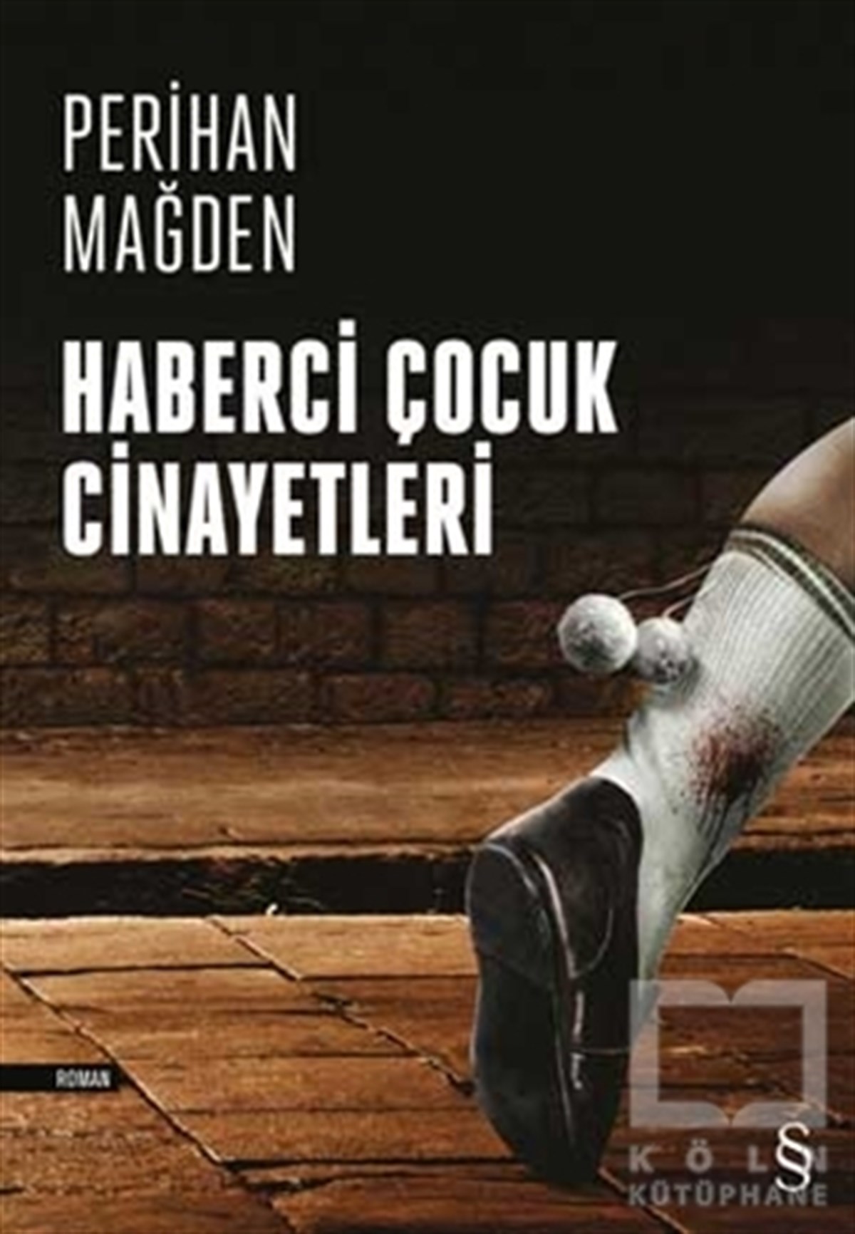 Perihan MağdenPolisiyeHaberci Çocuk Cinayetleri