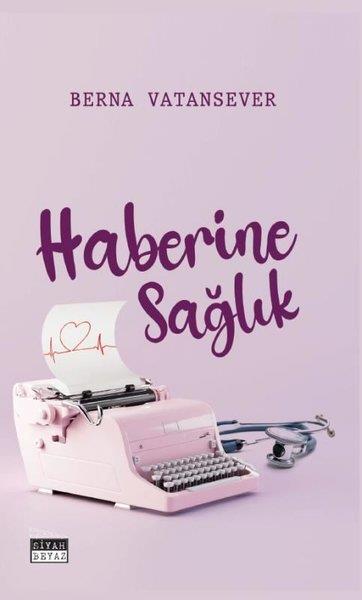 Berna VatanseverMedyaHaberine Sağlık