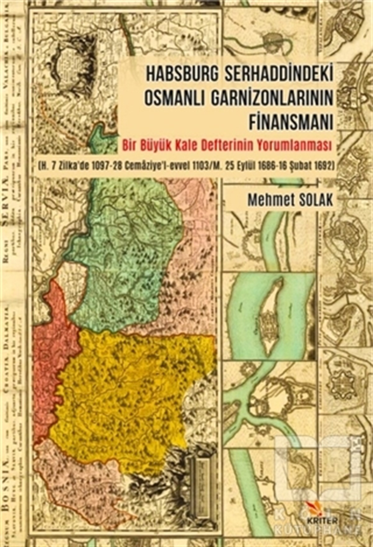 Mehmet SolakOsmanen GeschichteHabsburg Serhaddindeki Osmanlı Garnizonlarının Finansmanı