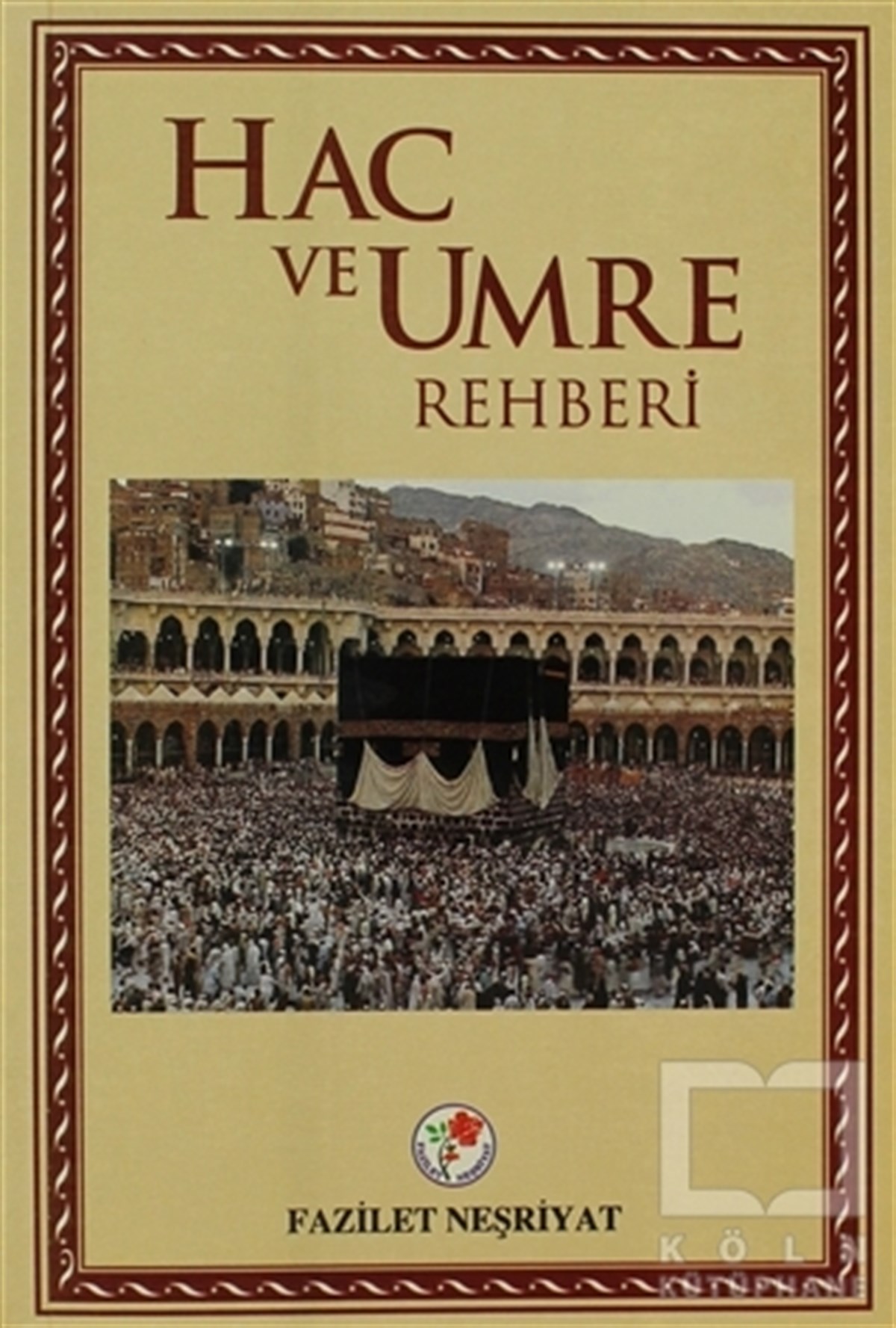Kolektifİslam EğitimiHac ve Umre Rehberi