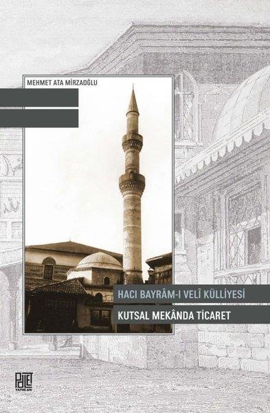 Mehmet Ata MirzaoğluHukuk KitaplarıHacı Bayram-ı Veli Kütüphanesi - Kutsal Mekanda Ticaret