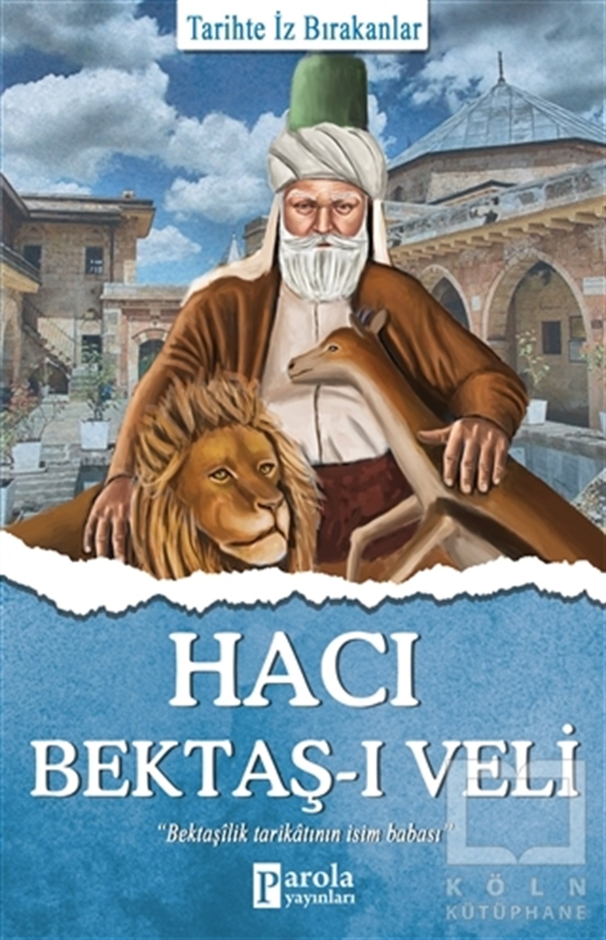 Turan TektaşTarihi Biyografi ve Otobiyografi KitaplarıHacı Bektaş-ı Veli - Tarihte İz Bırakanlar