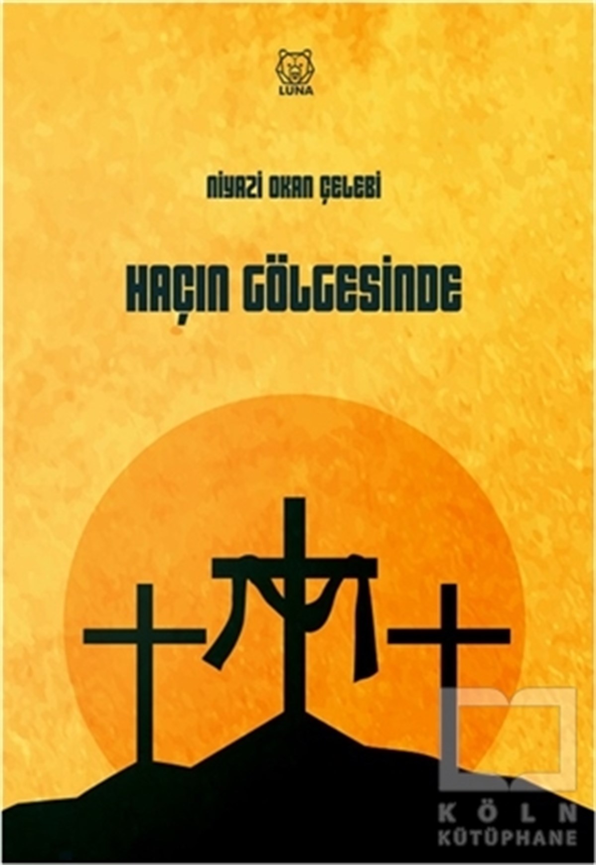 Niyazi Okan ÇelebiTürkçe RomanlarHaçın Gölgesinde