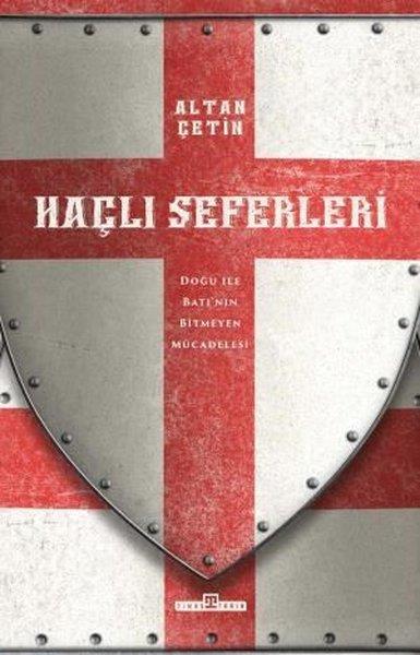 Altan ÇetinDünya TarihiHaçlı Seferleri - Doğu İle Batı'nın Bitmeyen Mücadelesi