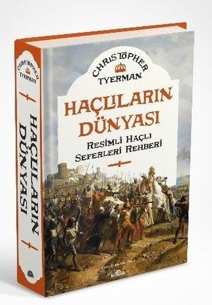 Christopher TyermanDünya TarihiHaçlıların Dünyası - Resimli Haçlı Seferleri Rehberi