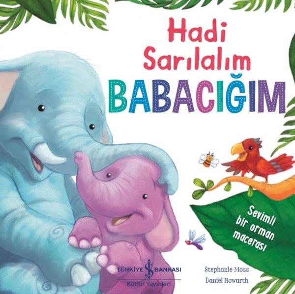 Stephanie MossOkul Öncesi Öykü KitaplarıHadi Sarılalım Babacığım