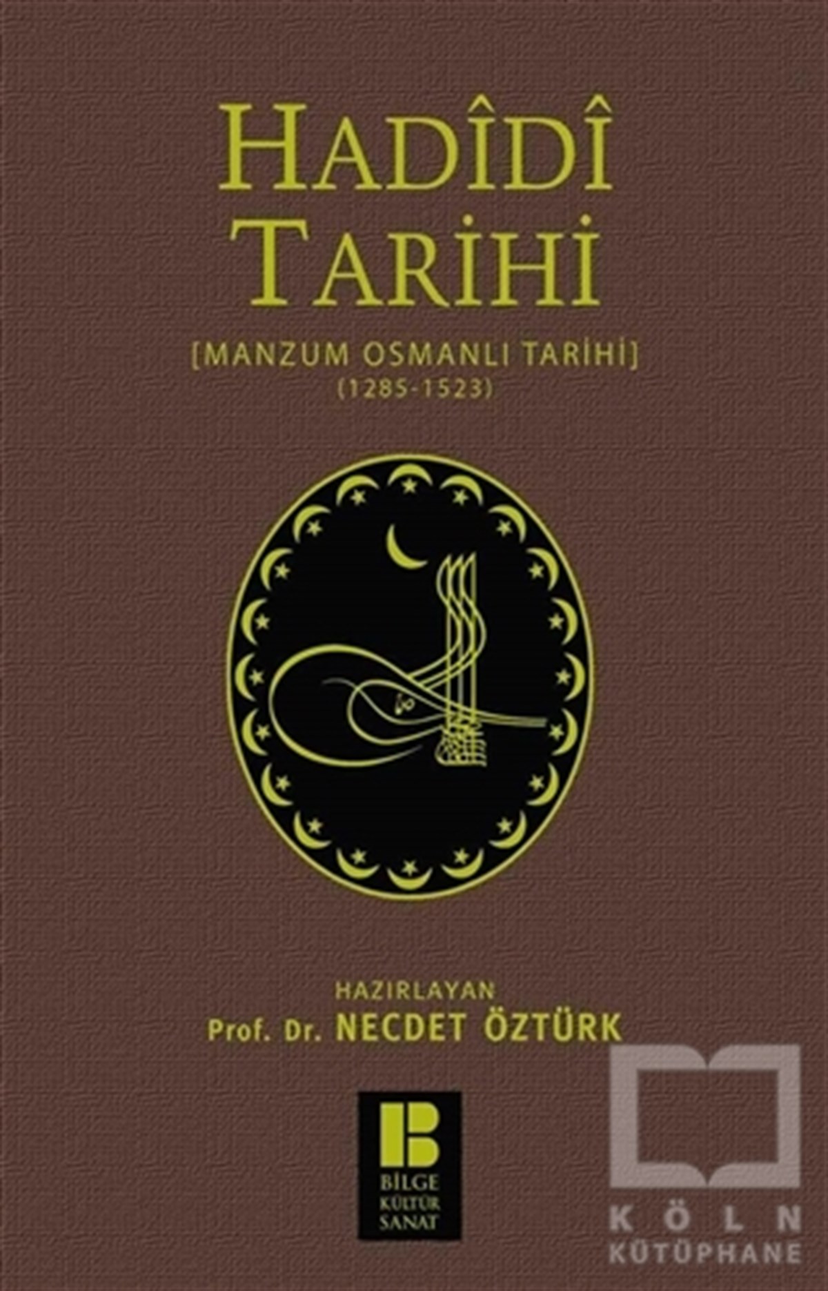 Hadidi Tarihi : Manzum Osmanlı Tarihi (1285 - 1523)