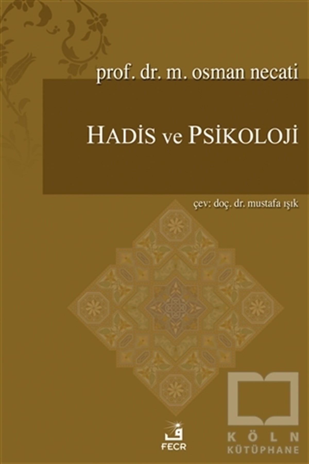 M. Osman NecatiMeal-Tefsir-HadisHadis ve Psikoloji