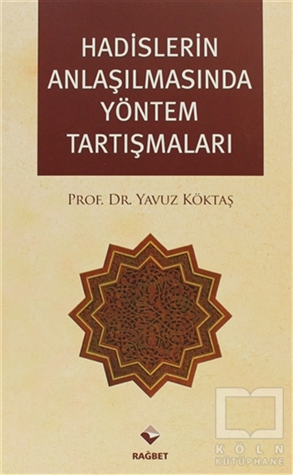 Hadislerin Anlaşılmasında Yöntem Tartışmaları