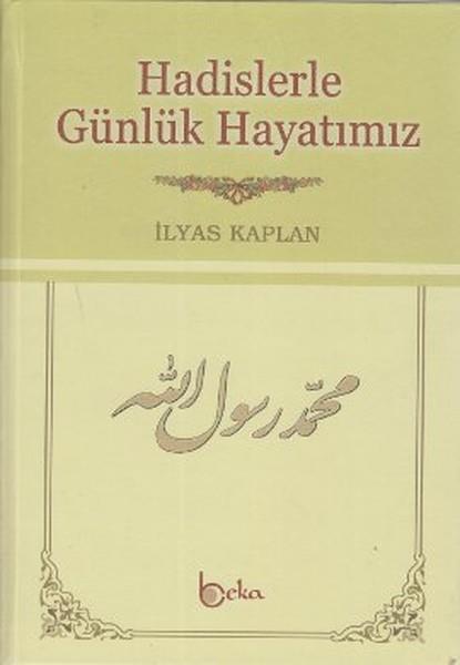 Ahmet MayalıIslamische BücherHadislerle Günlük Hayatımız (Şamua)