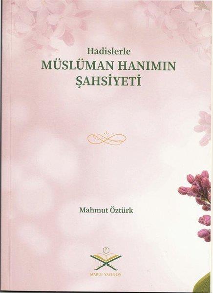 Mahmut ÖztürkIslamische BücherHadislerle Müslüman Hanımın Şahsiyeti