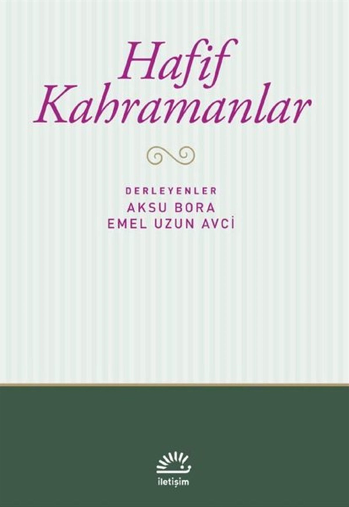 KolektifEleştiri & Kuram & İnceleme KitaplarıHafif Kahramanlar