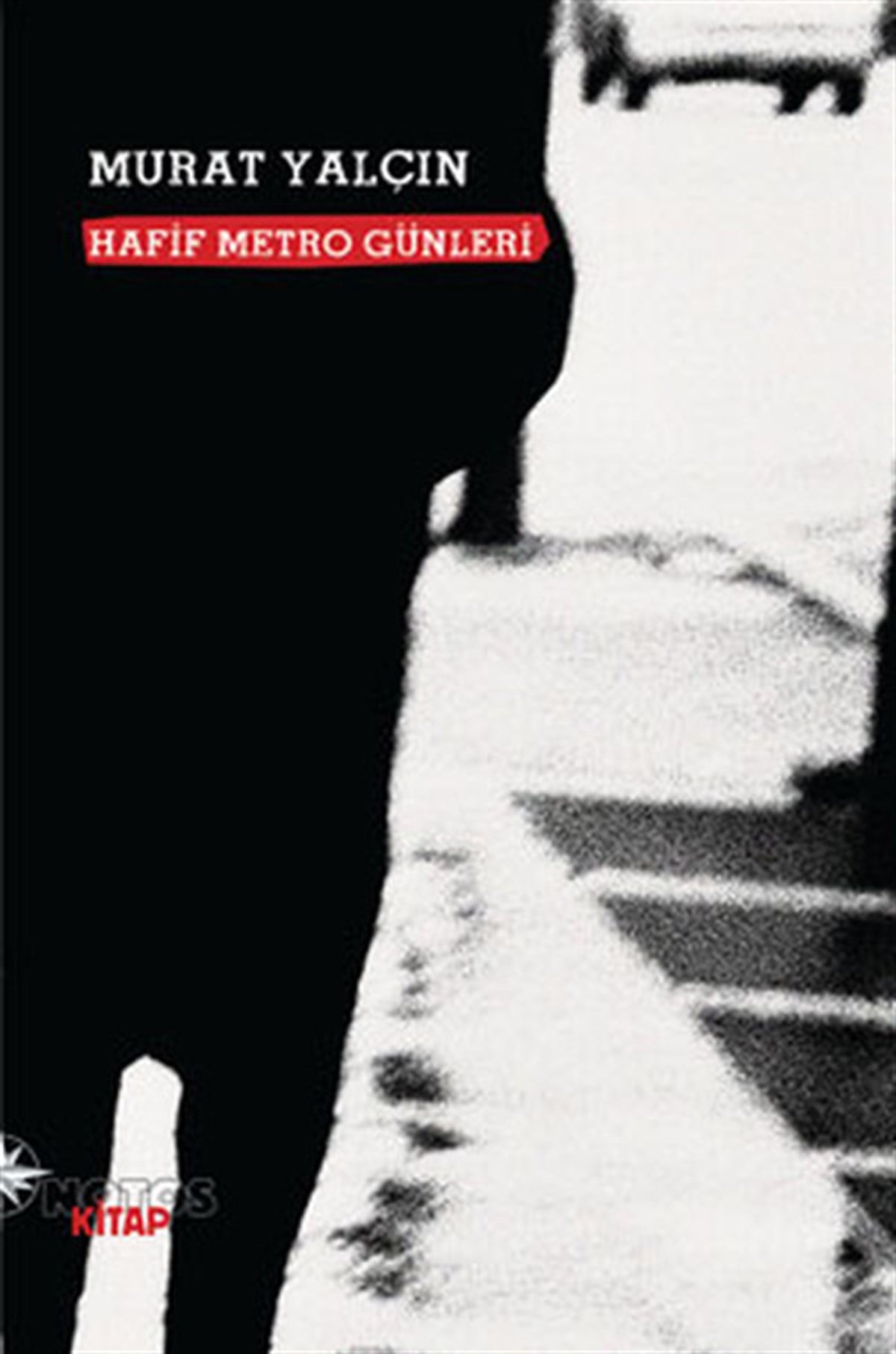 Murat YalçınTürkiye RomanHafif Metro Günleri