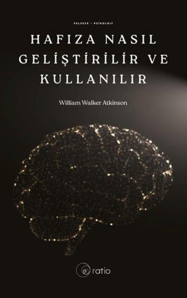 William Walker AtkinsonPsikoloji KitaplarıHafıza Nasıl Geliştirilir ve Kullanılır