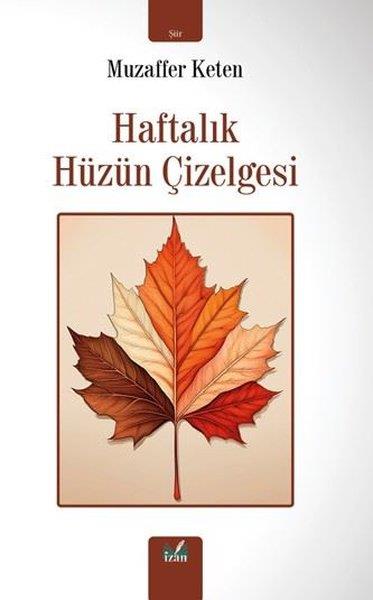 Muzaffer KetenTürk ŞiiriHaftalık Hüzün Seçkisi