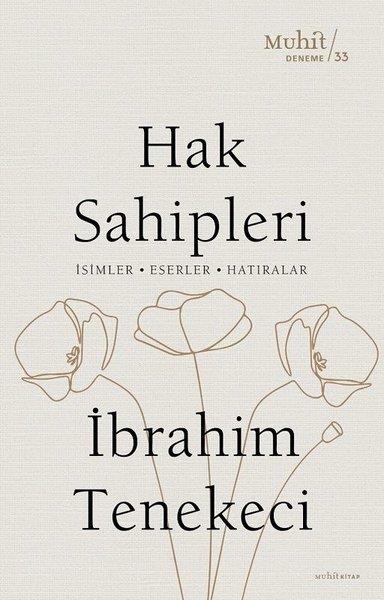 İbrahim TenekeciDeneme KitaplarıHak Sahipleri: İsimler - Eserler - Hatıralar