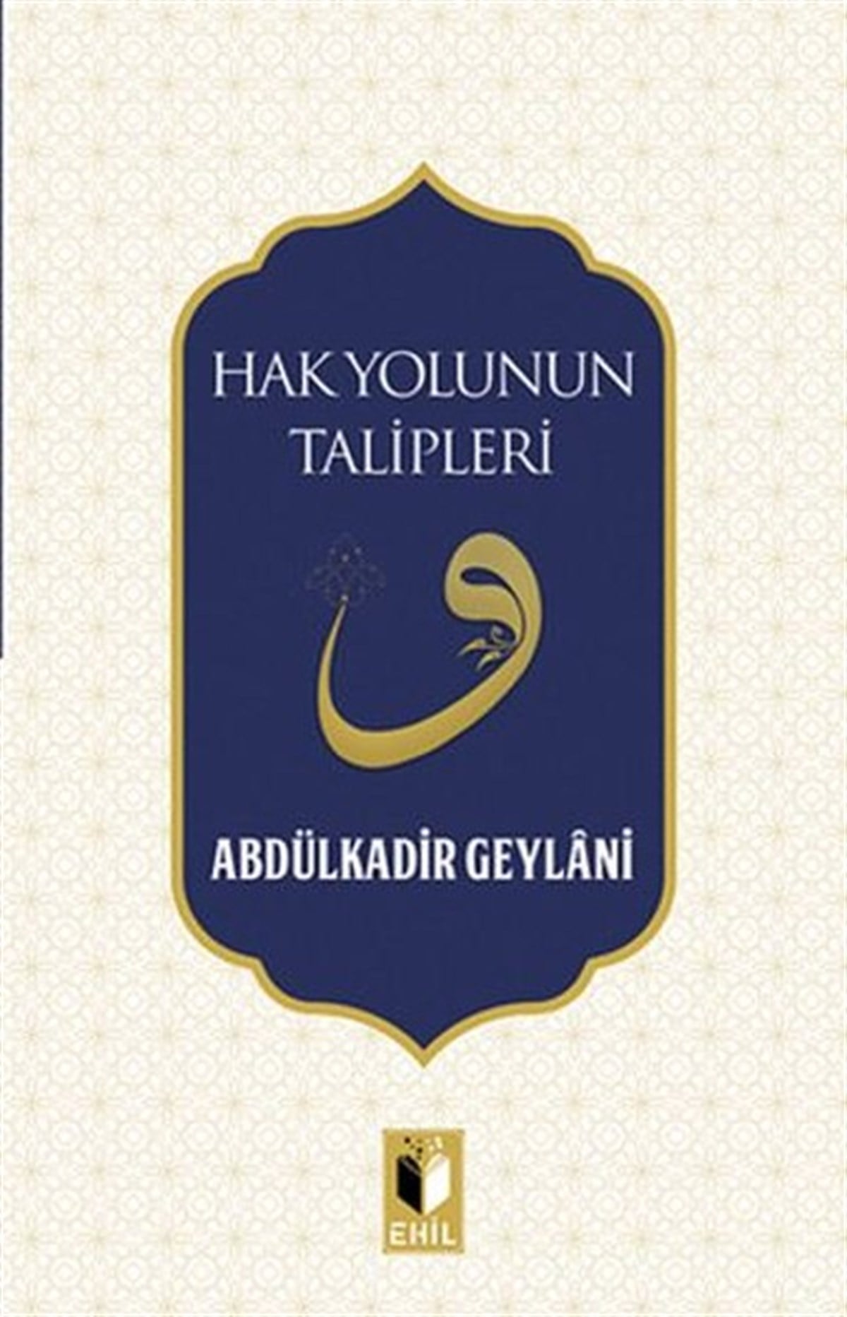 Abdülkadir GeylaniMystic BücherHak Yolunun Talipleri
