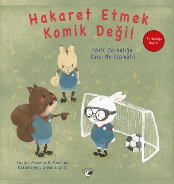 Amanda F. DoeringEgitim Etkinlik KitaplariHakaret Etmek Komik Değil - Sözlü Zorbalığa Karşı Ne Yapmalı? Zorbalığa Hayır!