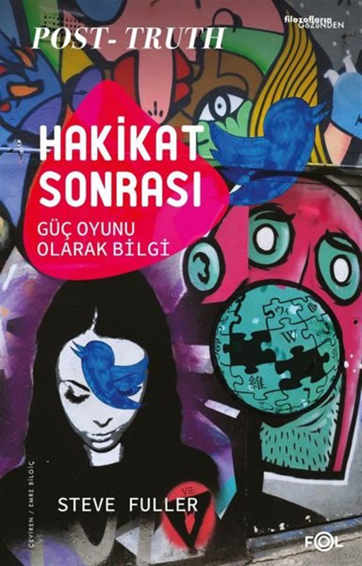 Steve FullerFelsefe BilimiHakikat Sonrası - Güç Oyunu Olarak Bilgi