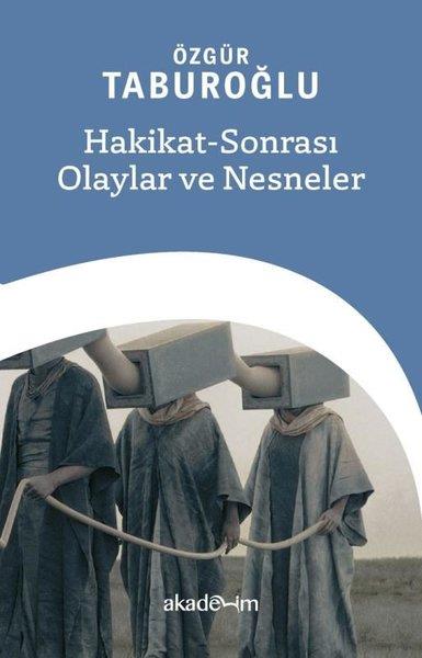 Özgür TaburoğluSosyoloji KitaplarıHakikat - Sonrası Olaylar ve Nesneler