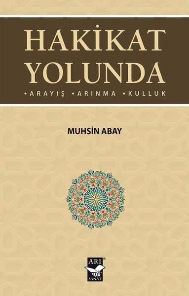 Muhsin AbayTasavvuf KitaplarıHakikat Yolunda: Arayış - Arınma - Kulluk
