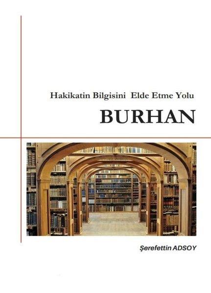Şerefettin Adsoyİslami KitaplarHakikatin Bilgisini Elde Etme Yolu-Burhan