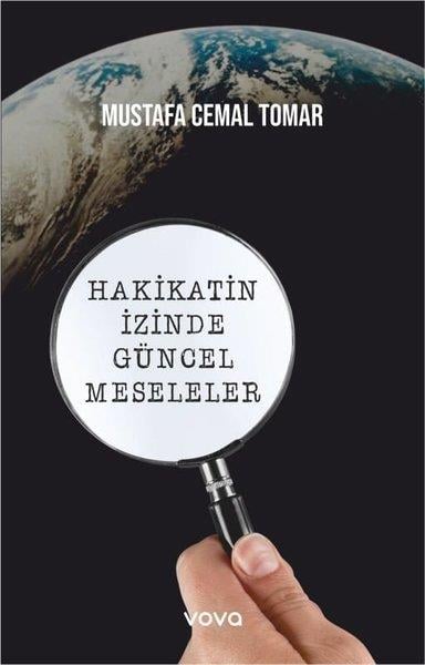 Mustafa Cemal TomarDeneme KitaplarıHakikatin İzinde Güncel Meseleler