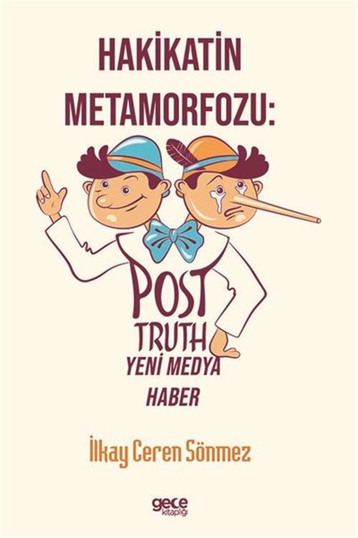 İlkay Ceren SönmezMedyaHakikatin Metamorfozu: Post - Truth Yeni Medya Haber
