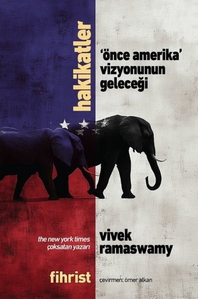 Vivek RamaswamyDünya Siyaseti ve PolitikasıHakikatler - Önce Amerika Vizyonunun Geleceği