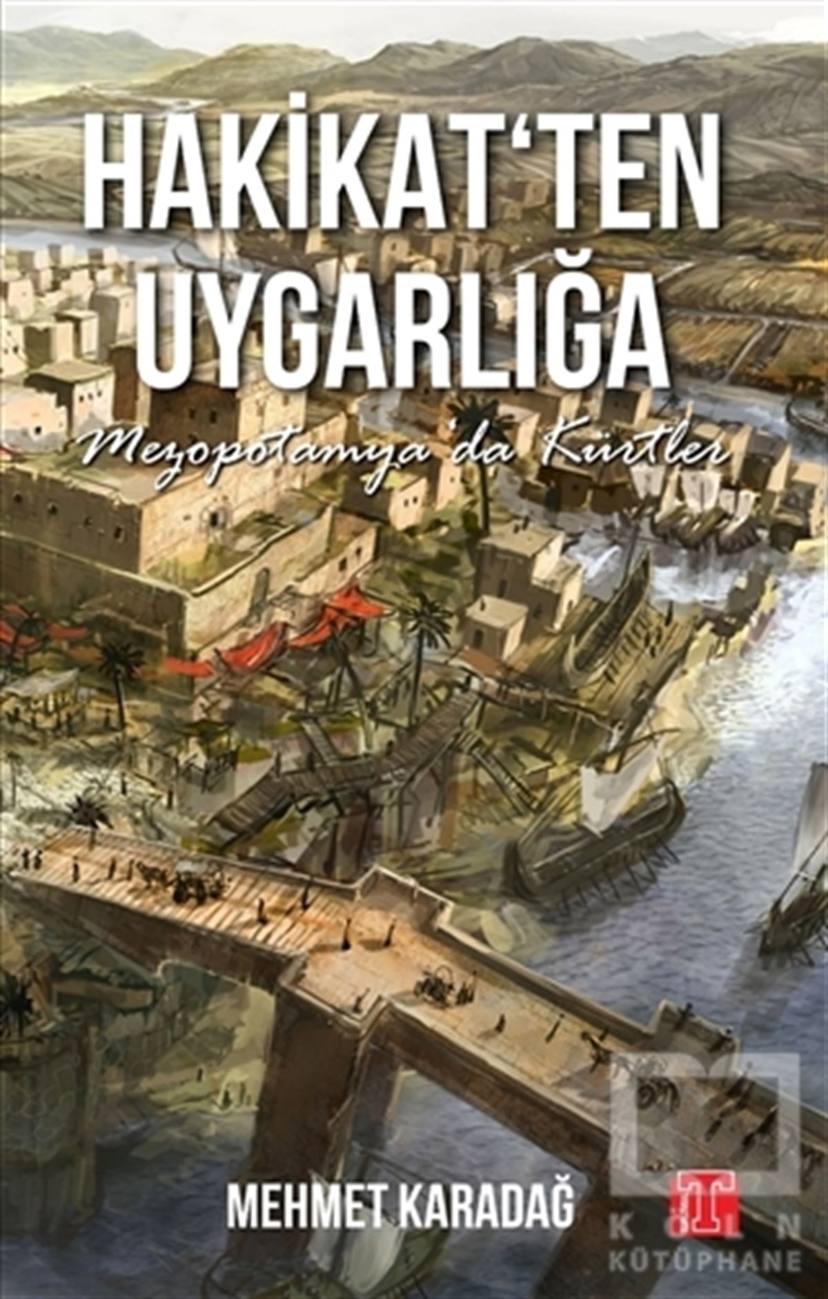 Mehmet KaradağTürkçe RomanlarHakikat'ten Uygarlığa