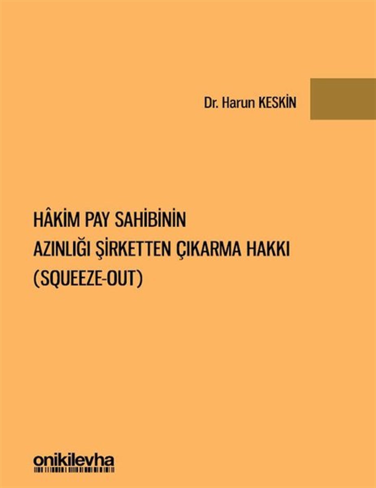 Harun KeskinHukuk Üzerine KitaplarHakim Pay Sahibinin Azınlığı Şirketten Çıkarma Hakkı