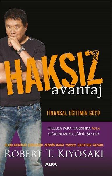 Robert T. KiyosakiBörse BücherHaksız Avantaj - Finansal Eğitimin Gücü