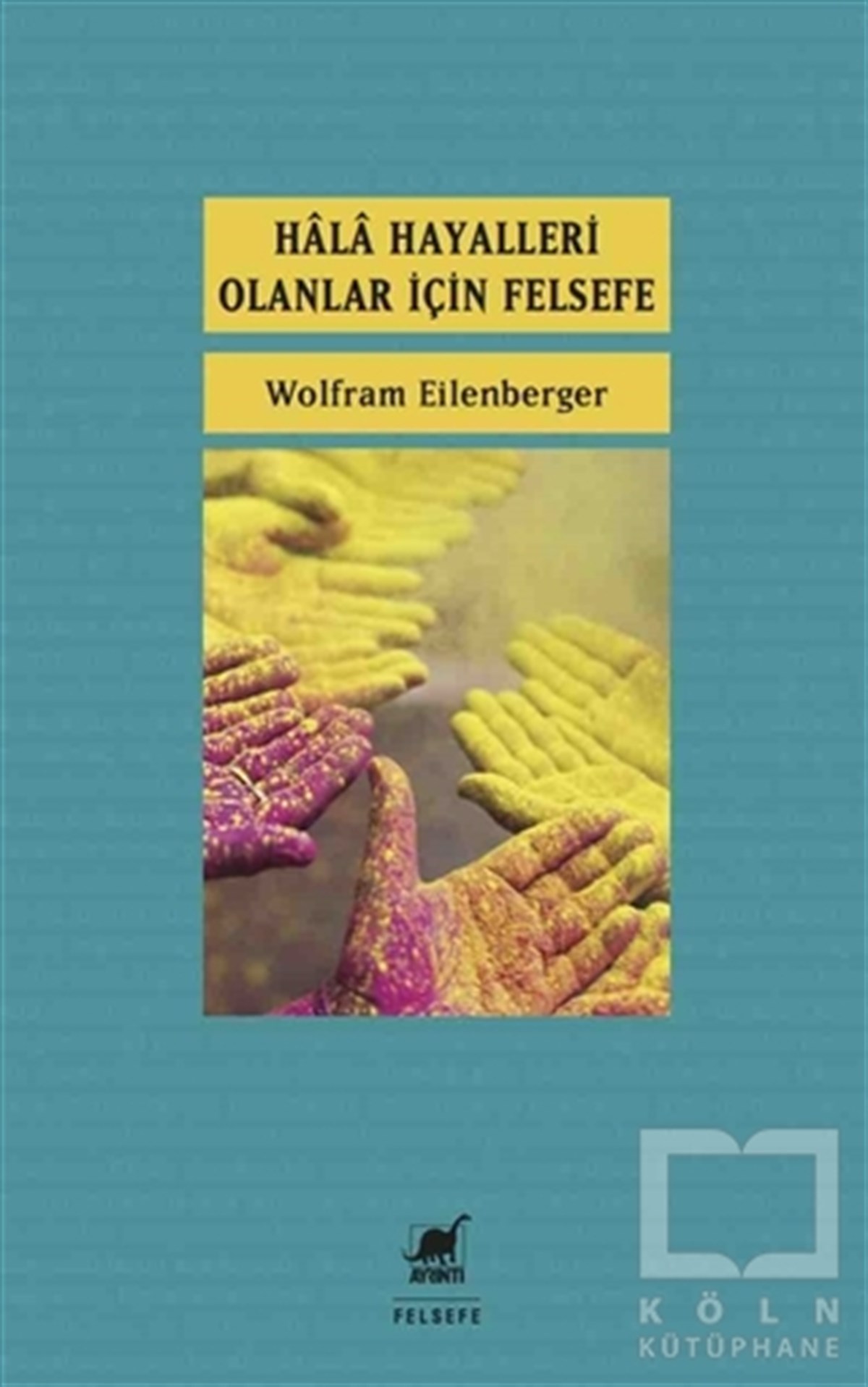 Hala Hayalleri Olanlar İçin Felsefe