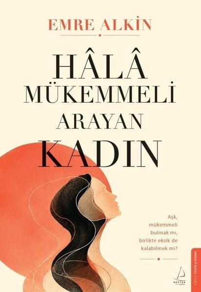 Emre AlkinTürk RomaniHala Mükemmeli Arayan Kadın