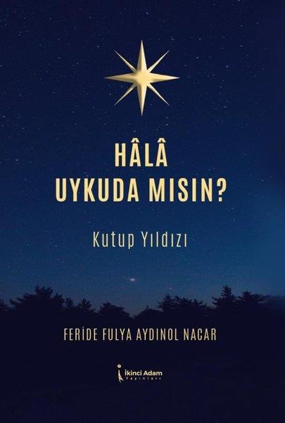 Feride Fulya Aydınol NacarKişisel Gelişim KitaplarıHala Uykuda Mısın? Kutup Yıldızı