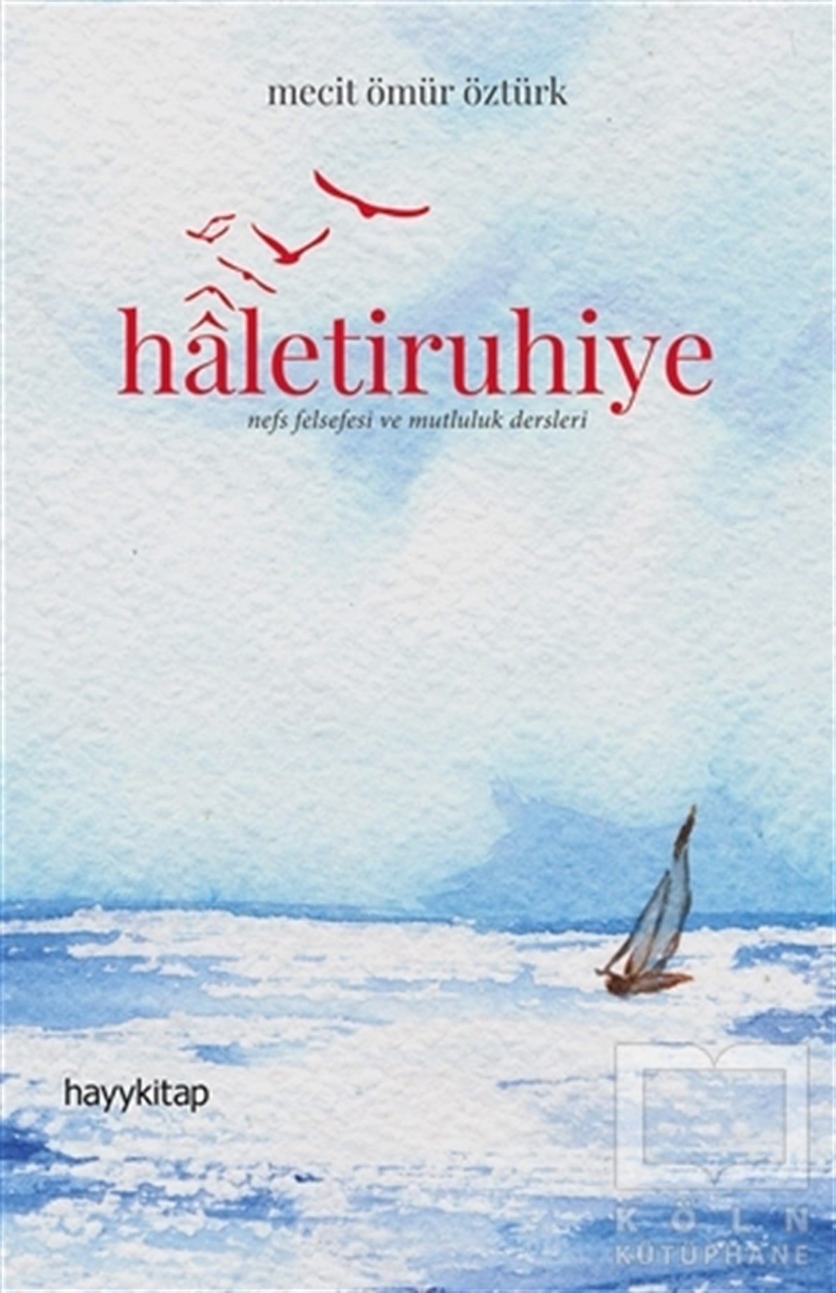 Mecit Ömür ÖztürkTasavvuf - Mezhepler - TarikatlarHaletiruhiye