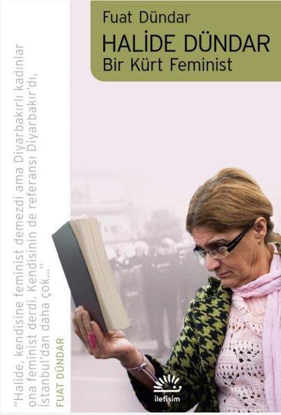 Fuat DündarTarihi Biyografi ve Otobiyografi KitaplarıHalide Dündar: Bir Kürt Feminist