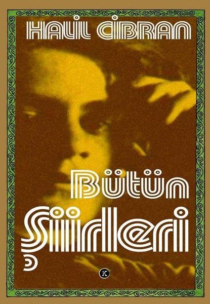 Halil CibranTürk ŞiiriHalil Cibran - Bütün Şiirleri