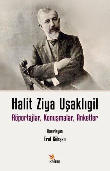 Halid Ziya UşaklıgilRöportajHalit Ziya Uşaklıgil - Röportajlar Konuşmalar Anketler