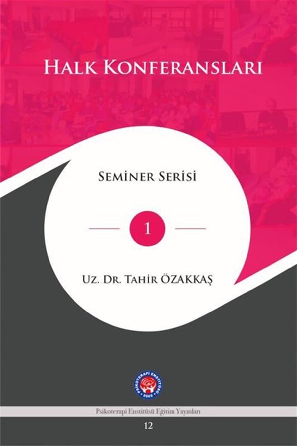 Tahir ÖzakkaşPsikoloji BilimiHalk Konferansları Seminer Serisi 1