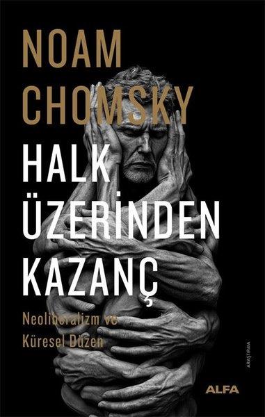 Noam ChomskyGenel Politika & Siyaset Bilim & Siyaset Tarihi KitaplarıHalk Üzerinden Kazanç - Neoliberalizm ve Küresel Düzen