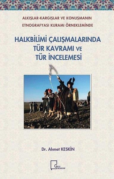 Ahmet KeskinMitoloji EfsaneHalkbilimi Çalışmalarında Tür Kavramı ve Tür İncelemesi