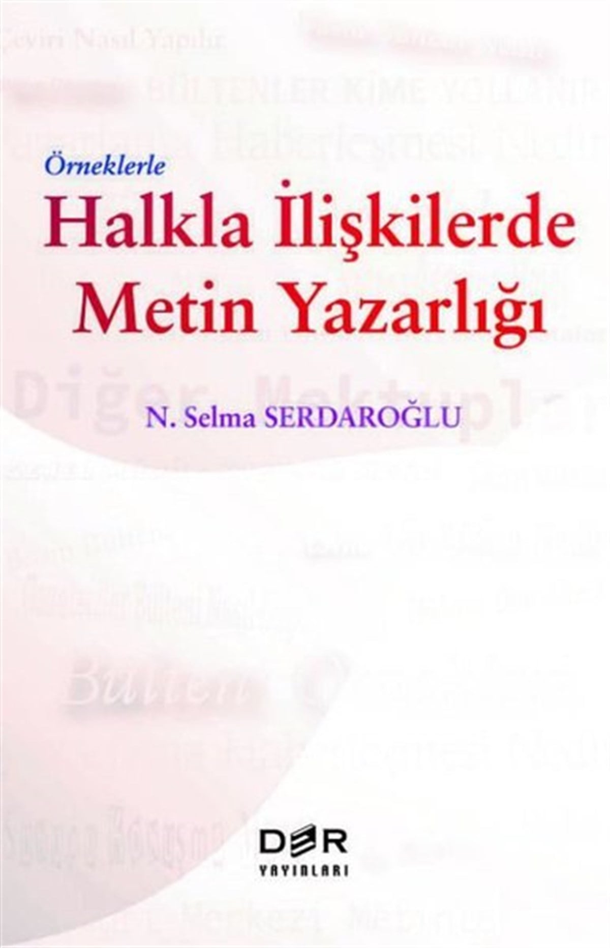N. Selma SerdaroğluSoziologie Halkla İlişkilerde Metin Yazarlığı - Örneklerle