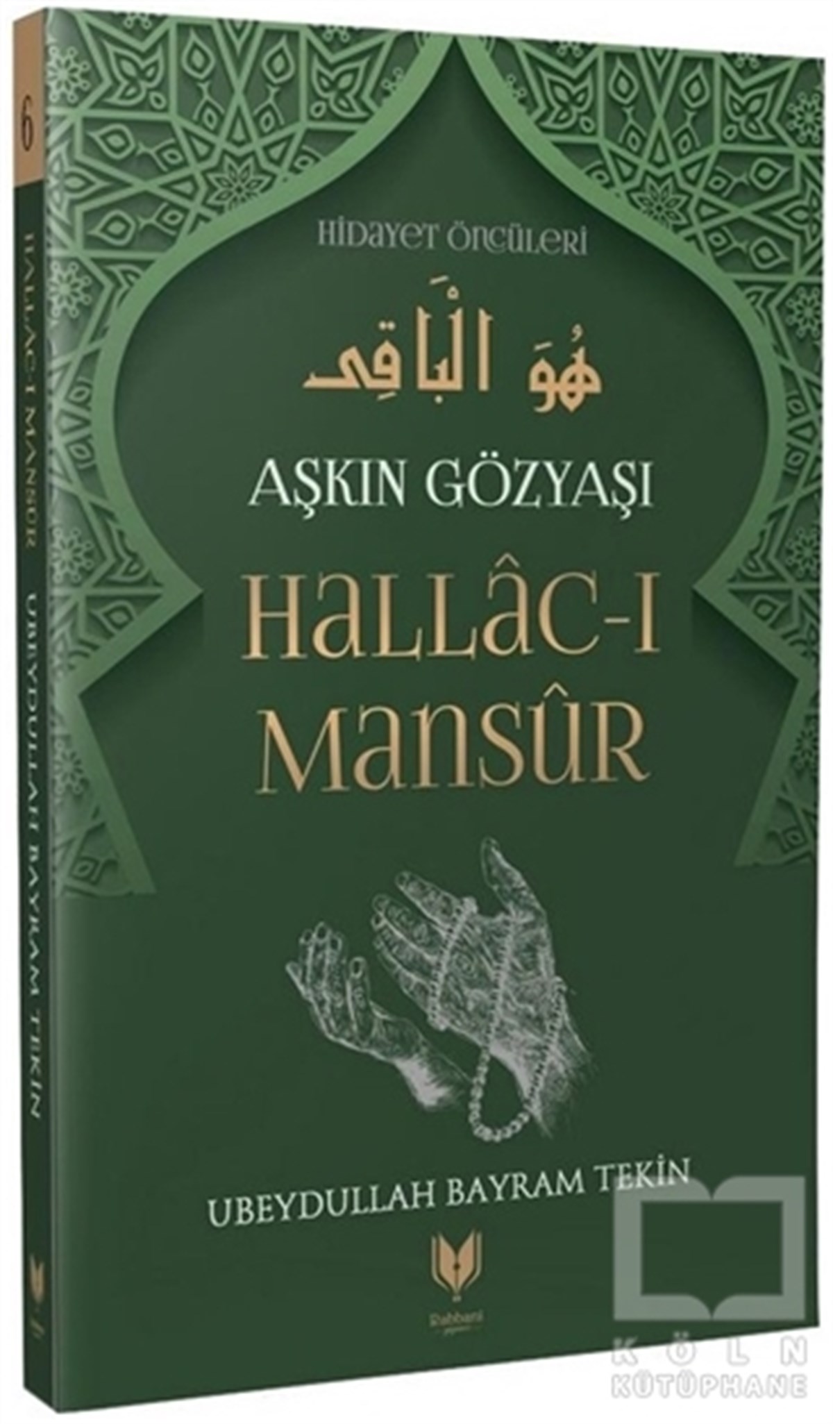 Ubeydullah Bayram TekinAndereHallac-ı Mansur – Aşkın Gözyaşı Hidayet Öncüleri 6