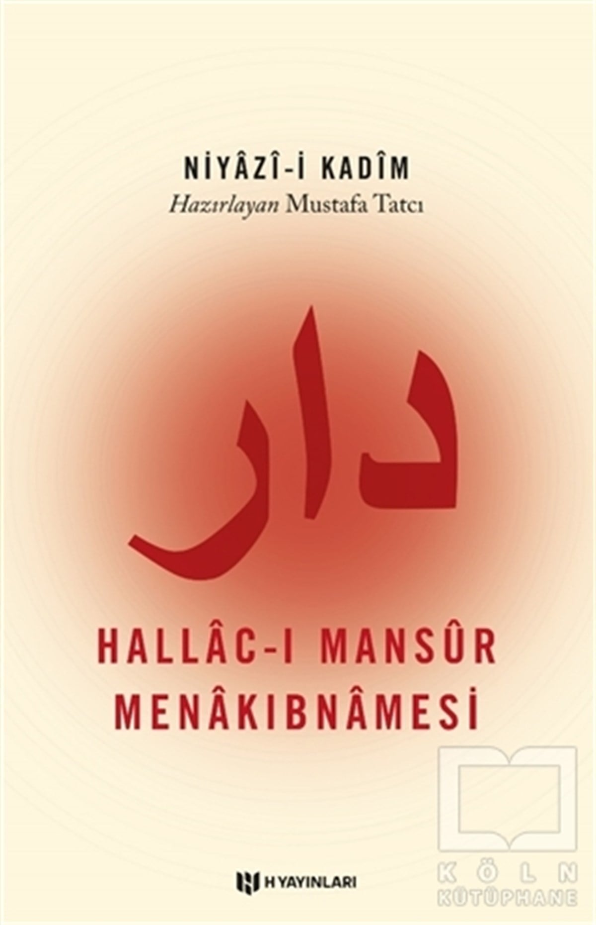 Niyazı-i KadımTasavvuf - Mezhepler - TarikatlarHallac-ı Mansur Menakıbnamesi