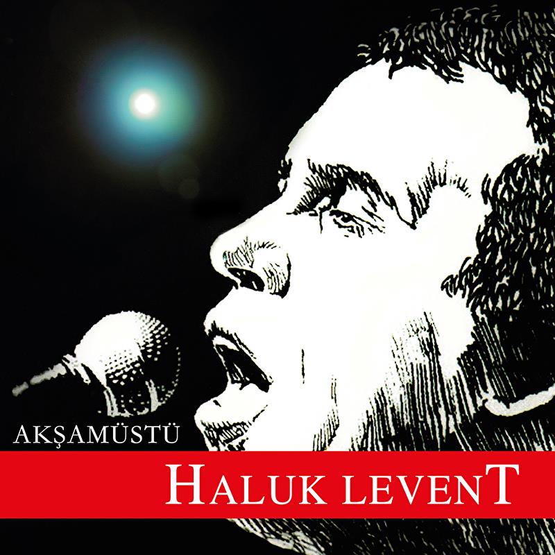 Haluk Levent - Akşam Üstü