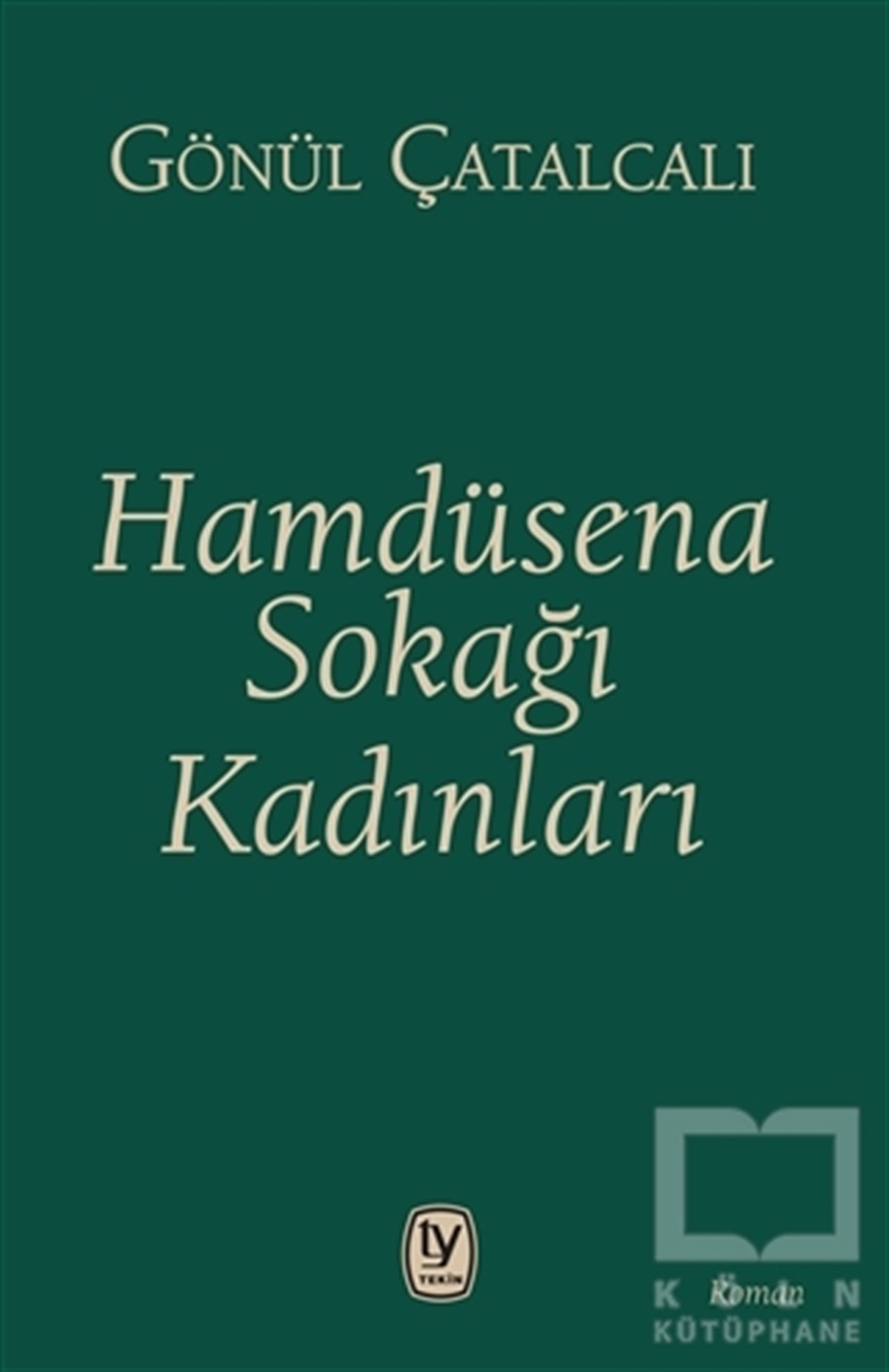 Gönül ÇatalcalıRomanHamdüsena Sokağı Kadınları