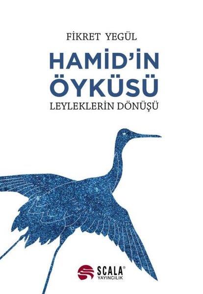 Fikret YegülTürkiye RomanHamid'in Öyküsü - Leyleklerin Dönüşü